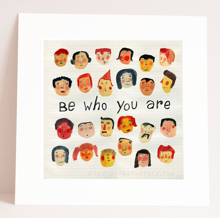 Be Who You Are Giclee print in Passe partout